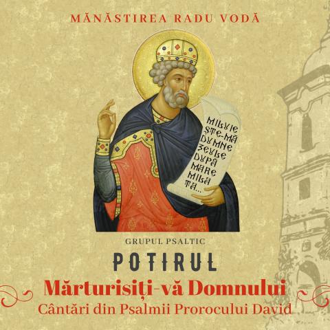 Mărturisiți-vă Domnului - Cântări din Psalmii Prorocului David