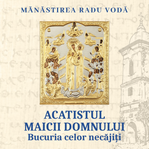 Acatistul Maicii Domnului - Bucuria celor necăjiți