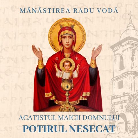 Acatistul Maicii Domului - Potirul Nesecat