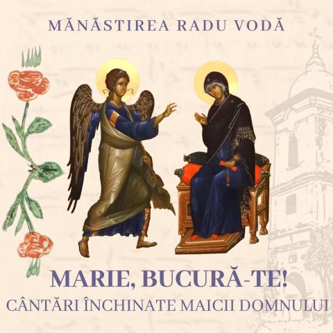 Marie, bucură-te! Cântări închinate Maicii Domnului